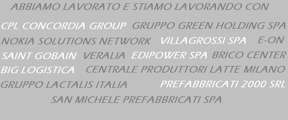 Abbiamo lavorato e stiamo lavorando con...